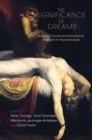 The Significance of Dreams : Bridging Clinical and Extraclinical Research in Psychoanalysis - Book