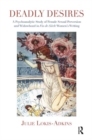 Deadly Desires : A Psychoanalytic Study of Female Sexual Perversion and Widowhood in Fin-de-Siecle Women's Writing - Book