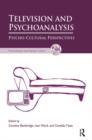 Television and Psychoanalysis : Psycho-Cultural Perspectives - Book