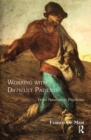 Working With Difficult Patients : From Neurosis to Psychosis - Book