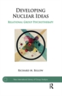 Developing Nuclear Ideas : Relational Group Psychotherapy - Book