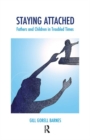 Staying Attached : Fathers and Children in Troubled Times - Book