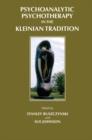 Psychoanalytic Psychotherapy in the Kleinian Tradition - Book