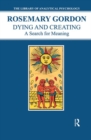Dying and Creating : A Search for Meaning - Book