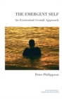 The Emergent Self : An Existential-Gestalt Approach - Book