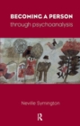 Becoming a Person Through Psychoanalysis - Book