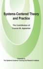 Systems-Centred Theory and Practice : The Contribution of Yvonne Agazarian - Book