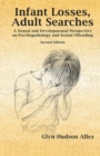 Infant Losses; Adult Searches : A Neural and Developmental Perspective on Psychopathology and Sexual Offending - Book