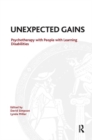Unexpected Gains : Psychotherapy with People with Learning Disabilities - Book