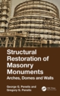 Structural Restoration of Masonry Monuments : Arches, Domes and Walls - Book