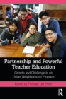Partnership and Powerful Teacher Education : Growth and Challenge in an Urban Neighborhood Program - Book