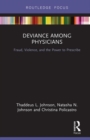 Deviance Among Physicians : Fraud, Violence, and the Power to Prescribe - Book
