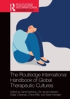 The Routledge International Handbook of Global Therapeutic Cultures - Book
