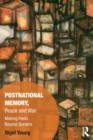 Postnational Memory, Peace and War : Making Pasts Beyond Borders - Book