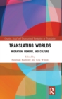 Translating Worlds : Migration, Memory, and Culture - Book