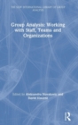 Group Analysis: Working with Staff, Teams and Organizations - Book