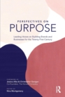 Perspectives on Purpose : Leading Voices on Building Brands and Businesses for the Twenty-First Century - Book