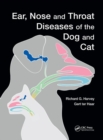 Ear, Nose and Throat Diseases of the Dog and Cat - Book