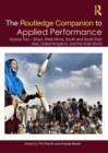 The Routledge Companion to Applied Performance : Volume Two – Brazil, West Africa, South and South East Asia, United Kingdom, and the Arab World - Book