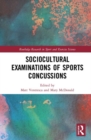 Sociocultural Examinations of Sports Concussions - Book