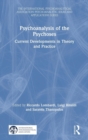 Psychoanalysis of the Psychoses : Current Developments in Theory and Practice - Book