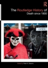 The Routledge History of Death since 1800 - Book