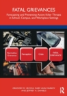 Fatal Grievances : Forecasting and Preventing Active Killer Threats in School, Campus, and Workplace Settings - Book