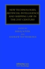 New Technologies, Artificial Intelligence and Shipping Law in the 21st Century - Book