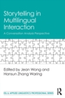 Storytelling in Multilingual Interaction : A Conversation Analysis Perspective - Book