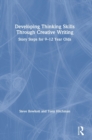 Developing Thinking Skills Through Creative Writing : Story Steps for 9-12 Year Olds - Book
