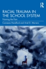 Racial Trauma in the School System : Naming the Pain - Book