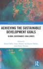 Achieving the Sustainable Development Goals : Global Governance Challenges - Book