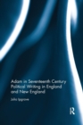 Adam in Seventeenth Century Political Writing in England and New England - Book