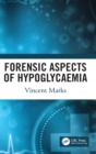 Forensic Aspects of Hypoglycaemia : First Edition - Book