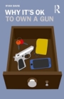 Why It's OK to Own a Gun - Book