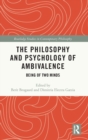 The Philosophy and Psychology of Ambivalence : Being of Two Minds - Book