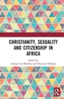 Christianity, Sexuality and Citizenship in Africa - Book