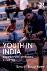 Youth in India : Aspirations, Attitudes, Anxieties - Book
