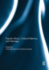 Popular Music, Cultural Memory, and Heritage - Book