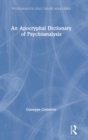 An Apocryphal Dictionary of Psychoanalysis - Book