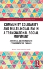 Community, Solidarity and Multilingualism in a Transnational Social Movement : A Critical Sociolinguistic Ethnography of Emmaus - Book