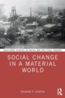 Social Change in a Material World - Book
