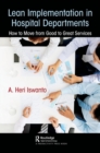 Lean Implementation in Hospital Departments : How to Move from Good to Great Services - Book