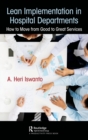 Lean Implementation in Hospital Departments : How to Move from Good to Great Services - Book