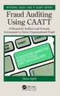 Fraud Auditing Using CAATT : A Manual for Auditors and Forensic Accountants to Detect Organizational Fraud - Book