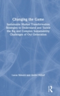 Changing the Game : Sustainable Market Transformation Strategies to Understand and Tackle the Big and Complex Sustainability Challenges of Our Generation - Book