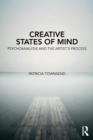 Creative States of Mind : Psychoanalysis and the Artist’s Process - Book