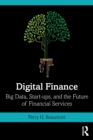 Digital Finance : Big Data, Start-ups, and the Future of Financial Services - Book