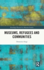 Museums, Refugees and Communities - Book