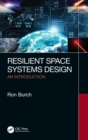Resilient Space Systems Design : An Introduction - Book